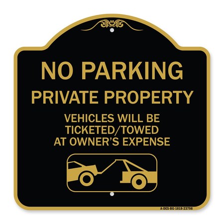 Signmission No Parking Private Property Vehicles Ticketed Towed Owners Expense Alum, 18" L, 18" H, BG-1818-23798 A-DES-BG-1818-23798